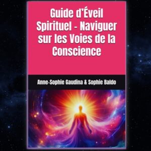 Guide d’éveil Spirituel - Naviguer sur les voies de la conscience